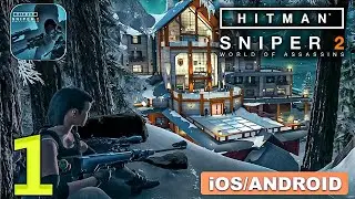 HITMAN SNIPER 2 World Of Assassins Gameplay Walkthrough (Android, iOS) - Part 1 | boomg4
