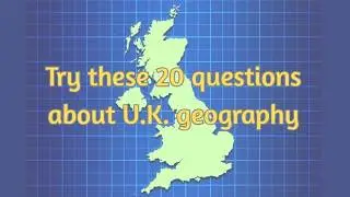 U.K. Geography Quiz - Test Your Knowledge