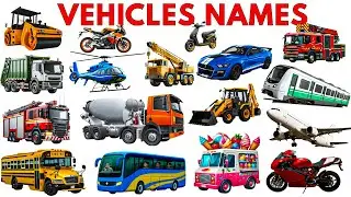 Vehicles Name | Learn Vehicle Names in English | Mode of Transport | Cars, Trucks, Trains & More 01