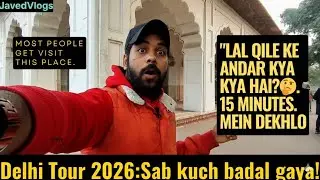 Lal Qila ke Andar kya hai🤔15 Minutes me dekhlo Delhi Tour 2026 Part-2 Sab kuch badal gaya! #vlog