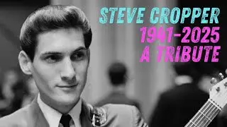 Remembering Steve Cropper &ndash; A Look at His Music, Bands & Timeless Songs