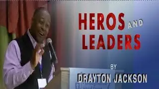 Heroes and Leaders by Drayton Jackson