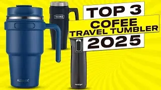 Top 3 BEST Coffee Travel Tumbler