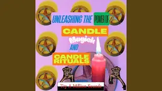 Candle Dressing And Anointing Techniques For Candle Magic
