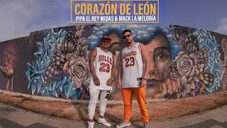 Corazón de León - PIPA El Rey Midas x Mack La Melodía