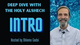 Parasha Deep Dive with The Holy Moshe Alshech Intro
