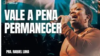 PRA. RAQUEL LIMA I VALE A PENA PERMANECER
