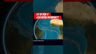 Golfsk&yacute; proud &ndash; jeho vliv a co se s n&iacute;m děje #golfsk&yacute;proud #klimatickazmena