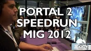 MIG 2012 : Portal 2 speedrun (Player : Ghabryel) Commentaires : Sephyross & Bob Lennon