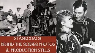 STAGECOACH - THE JOHN WAYNE CLASSIC | Behind The Scenes Photos and Production Stills -Classic Film