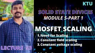 MODULE - 5 PART 1 || SSD || KTU || MOSFET SCALING