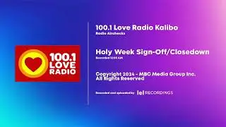 100.1 Love Radio Kalibo - Holy Week Sign-Off/Closedown [27-MAR-24]