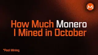 How Much Monero I Mined in a Month | Oct 2025