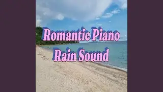 Romantic Piano Rain Sound
