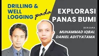 Drilling & Well Logging in Geothermal Exploration [Muhammad Iqbal & Daniel Adityatama]