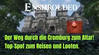 Enshrouded: Cromburg Thronsaal – Altar richtig setzen, schnell reisen & maximal looten!