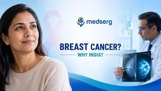 Breast Cancer Treatment in India | Affordable & Advanced Care with Medserg