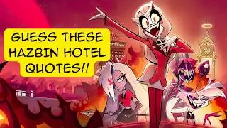HOW MANY HAZBIN HOTEL QUOTES CAN YOU GUESS?!