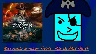 We Become Pirates with Teminite! || Music reaction & reviews: Teminite - Raise the Black Flag LP