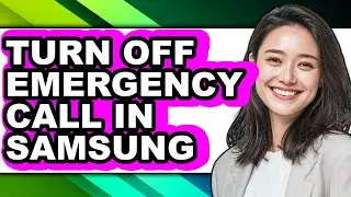 How to Turn Off Emergency Call in Samsung (only Way)