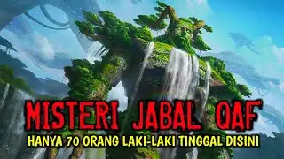 Gunung Qaf, Tempat Tinggalnya Para Wali Allah Gunung paling Misterius