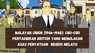 MALAYAN UNION (1946-1948): CIRI-CIRI MALAYAN UNION DAN TINDAKAN MAC MICHAEL #sejarah #kssm
