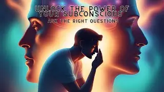 Unlock the Power of Your Subconscious: Ask the Right Questions