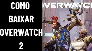 COMO BAIXAR OVERWATCH 2 NO CELULAR