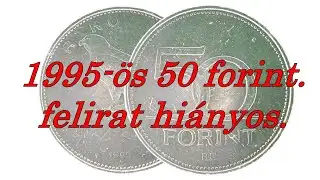 1995-ös 50 forint kopott és felirat hiányos.