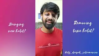 How to remove toxic habits and add new habits in our life? | Deepak Subramanian