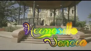 DOCUMENTAL HERMOSILLO,SON