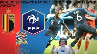 Belgium vs France Nations League Highlights (With Jamzor)