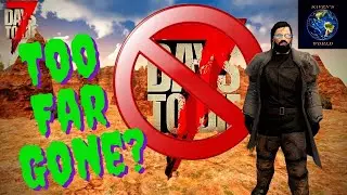 Exploring Alternatives - 7 Days to Die - Too Far Gone?