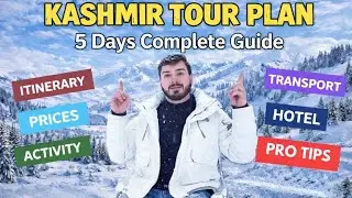 5 Days Kashmir Tour Itinerary | Transportation | Accommodation | Activities | Complete Guide 2026