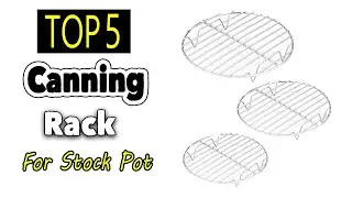 Best Canning Rack For Stock Pot Small Jars And Hot Water Canner