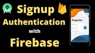 Signup Authentication with Firebase Database | User Register | For Beginners