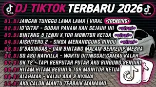 DJ TIKTOK TERBARU 2026🎵DJ JANGAN TUNGGU LAMA LAMA🎵DJ ID'GITAF SUDAH PAHAM KAN SEJAUH INI FULL ALBM🔥 