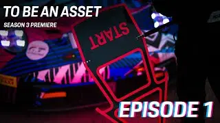 TO BE AN ASSET | Season 3 | Ep. 1 | 