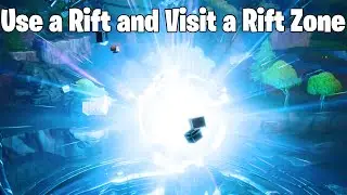 Use a Rift & Visit a Rift Zone in Fortnite