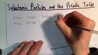 Subatomic Particles and the Periodic Table