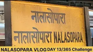 NALASOPARA VLOG | DAY 13/365 CHALLENGE 