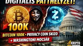 Digit&aacute;lis Patthelyzet: Bitcoin 100k, Privacy Coin Skizofr&eacute;nia &eacute;s a Washingtoni Mocs&aacute;r &ndash; KHP #3