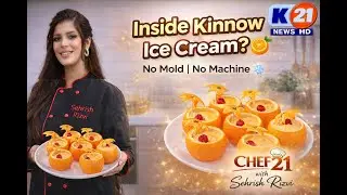 CHEF 21 WITH CHEF SEHRISH RIZVI | Inside Kinnow Icecream | 19-Jan-2026 |