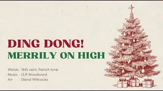 05  Ding Dong! Merrily On High - Arr. David Willcocks