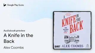 A Knife in the Back Book 3 by Alex Coombs &middot; Audiobook preview