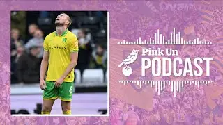 #655 A sad state of affairs | PinkUn Norwich City Podcast