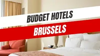 Best Budget Hotels in Brussels