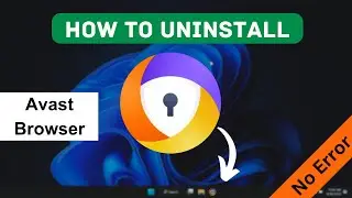 How to Uninstall Avast Secure Browser from Windows PC | Remove Avast Browser | Delete