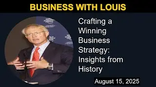 Crafting a Winning Business Strategy: Insights from History | Business with Louis