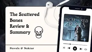 The Scattered Bones Book Review and Summary